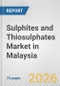 Sulphites and Thiosulphates Market in Malaysia: Business Report 2025 - Product Thumbnail Image