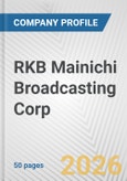 RKB Mainichi Broadcasting Corp. Fundamental Company Report Including Financial, SWOT, Competitors and Industry Analysis- Product Image