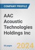 AAC Acoustic Technologies Holdings Inc. Fundamental Company Report Including Financial, SWOT, Competitors and Industry Analysis- Product Image