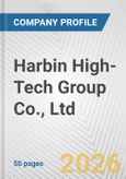 Harbin High-Tech Group Co., Ltd. Fundamental Company Report Including Financial, SWOT, Competitors and Industry Analysis- Product Image