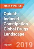 Opioid-Induced Constipation - Global API Manufacturers, Marketed and Phase III Drugs Landscape, 2019- Product Image