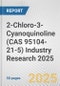2-Chloro-3-Cyanoquinoline (CAS 95104-21-5) Industry Research 2025: Global and Regional Market Trends 2019-2024 and Forecast to 2029 - Product Thumbnail Image