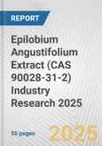 Epilobium Angustifolium Extract (CAS 90028-31-2) Industry Research 2025: Global and Regional Market Trends 2019-2024 and Forecast to 2029- Product Image