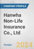Hanwha Non-Life Insurance Co., Ltd. Fundamental Company Report Including Financial, SWOT, Competitors and Industry Analysis- Product Image