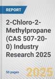 2-Chloro-2-Methylpropane (CAS 507-20-0) Industry Research 2025: Global and Regional Market Trends 2019-2024 and Forecast to 2029- Product Image