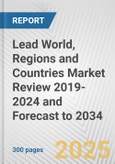 Lead World, Regions and Countries Market Review 2019-2024 and Forecast to 2034- Product Image