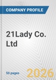 21Lady Co. Ltd. Fundamental Company Report Including Financial, SWOT, Competitors and Industry Analysis- Product Image