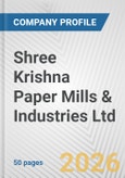 Shree Krishna Paper Mills & Industries Ltd. Fundamental Company Report Including Financial, SWOT, Competitors and Industry Analysis- Product Image