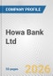 Howa Bank Ltd. Fundamental Company Report Including Financial, SWOT, Competitors and Industry Analysis - Product Thumbnail Image