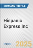 Hispanic Express Inc. Fundamental Company Report Including Financial, SWOT, Competitors and Industry Analysis- Product Image