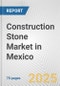 Construction Stone Market in Mexico: Business Report 2024 - Product Image