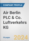 Air Berlin PLC & Co. Luftverkehrs KG Fundamental Company Report Including Financial, SWOT, Competitors and Industry Analysis- Product Image