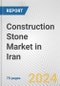 Construction Stone Market in Iran: Business Report 2024 - Product Thumbnail Image