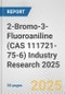 2-Bromo-3-Fluoroaniline (CAS 111721-75-6) Industry Research 2025: Global and Regional Market Trends 2019-2024 and Forecast to 2029 - Product Thumbnail Image