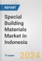 Special Building Materials Market in Indonesia: Business Report 2024 - Product Thumbnail Image
