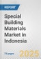 Special Building Materials Market in Indonesia: Business Report 2024 - Product Image