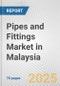 Pipes and Fittings Market in Malaysia: Business Report 2024 - Product Thumbnail Image