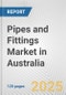 Pipes and Fittings Market in Australia: Business Report 2025 - Product Thumbnail Image