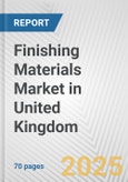 Finishing Materials Market in United Kingdom: Business Report 2024- Product Image