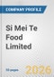 Si Mei Te Food Limited Fundamental Company Report Including Financial, SWOT, Competitors and Industry Analysis - Product Thumbnail Image