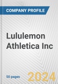 Lululemon Athletica Inc. Fundamental Company Report Including Financial, SWOT, Competitors and Industry Analysis- Product Image