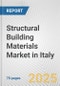 Structural Building Materials Market in Italy: Business Report 2025 - Product Thumbnail Image