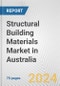 Structural Building Materials Market in Australia: Business Report 2024 - Product Image