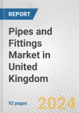 Pipes and Fittings Market in United Kingdom: Business Report 2024- Product Image