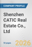 Shenzhen CATIC Real Estate Co., Ltd. Fundamental Company Report Including Financial, SWOT, Competitors and Industry Analysis- Product Image