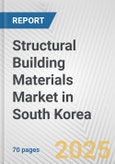 Structural Building Materials Market in South Korea: Business Report 2024- Product Image