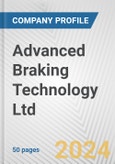 Advanced Braking Technology Ltd Fundamental Company Report Including Financial, SWOT, Competitors and Industry Analysis- Product Image