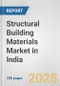 Structural Building Materials Market in India: Business Report 2024 - Product Thumbnail Image