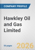 Hawkley Oil and Gas Limited Fundamental Company Report Including Financial, SWOT, Competitors and Industry Analysis- Product Image