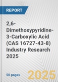 2,6-Dimethoxypyridine-3-Carboxylic Acid (CAS 16727-43-8) Industry Research 2025: Global and Regional Market Trends 2019-2024 and Forecast to 2029- Product Image