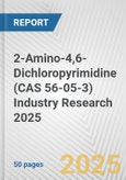 2-Amino-4,6-Dichloropyrimidine (CAS 56-05-3) Industry Research 2025: Global and Regional Market Trends 2019-2024 and Forecast to 2029- Product Image