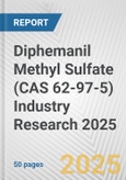 Diphemanil Methyl Sulfate (CAS 62-97-5) Industry Research 2025: Global and Regional Market Trends 2019-2024 and Forecast to 2029- Product Image