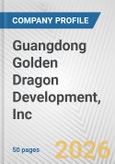 Guangdong Golden Dragon Development, Inc. Fundamental Company Report Including Financial, SWOT, Competitors and Industry Analysis- Product Image