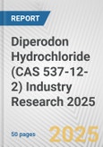 Diperodon Hydrochloride (CAS 537-12-2) Industry Research 2025: Global and Regional Market Trends 2019-2024 and Forecast to 2029- Product Image