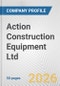 Action Construction Equipment Ltd Fundamental Company Report Including Financial, SWOT, Competitors and Industry Analysis - Product Thumbnail Image