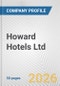 Howard Hotels Ltd. Fundamental Company Report Including Financial, SWOT, Competitors and Industry Analysis - Product Thumbnail Image
