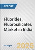 Fluorides, Fluorosilicates Market in India: Business Report 2025- Product Image