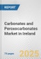 Carbonates and Peroxocarbonates Market in Ireland: Business Report 2024 - Product Image