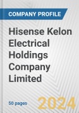 Hisense Kelon Electrical Holdings Company Limited Fundamental Company Report Including Financial, SWOT, Competitors and Industry Analysis- Product Image