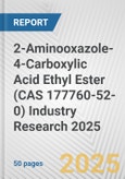 2-Aminooxazole-4-Carboxylic Acid Ethyl Ester (CAS 177760-52-0) Industry Research 2025: Global and Regional Market Trends 2019-2024 and Forecast to 2029- Product Image