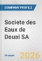 Societe des Eaux de Douai SA Fundamental Company Report Including Financial, SWOT, Competitors and Industry Analysis - Product Thumbnail Image