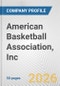 American Basketball Association, Inc. Fundamental Company Report Including Financial, SWOT, Competitors and Industry Analysis - Product Thumbnail Image