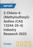 2-Chloro-4-(Methylsulfonyl)-Aniline (CAS 13244-35-4) Industry Research 2025: Global and Regional Market Trends 2019-2024 and Forecast to 2029- Product Image