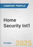 Home Security Int'l Fundamental Company Report Including Financial, SWOT, Competitors and Industry Analysis- Product Image