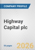 Highway Capital plc Fundamental Company Report Including Financial, SWOT, Competitors and Industry Analysis- Product Image