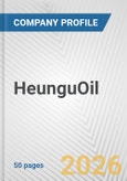 HeunguOil Fundamental Company Report Including Financial, SWOT, Competitors and Industry Analysis- Product Image